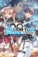 I Kept Pressing the 100-Million-Year Button and Came Out on Top, Vol. 5 (Light Novel)