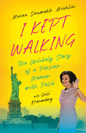 I Kept Walking: The Unlikely Journey of a Persian Woman with Polio