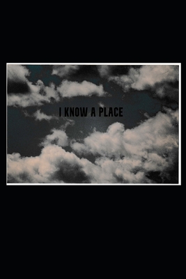 I Know a Place: a collection vispo - Zone, Mike (Editor), and Keith, R