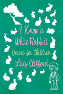 I Know a White Rabbit - Verses for Children