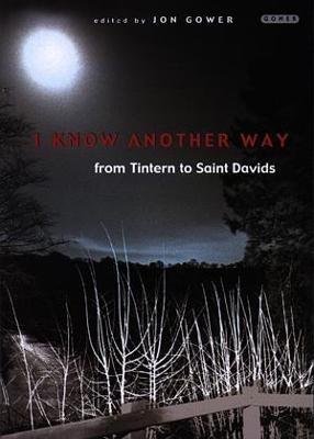 I Know Another Way: From Tintern to St Davids - Perrin, Jim, and Minhinnick, Robert, and Dobbs, Patrick