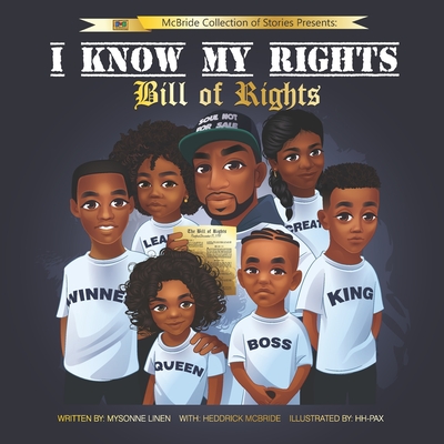 I Know my Rights: Bill of Rights - McBride, Heddrick, and Chambers-Reinholdt, Paula (Editor)