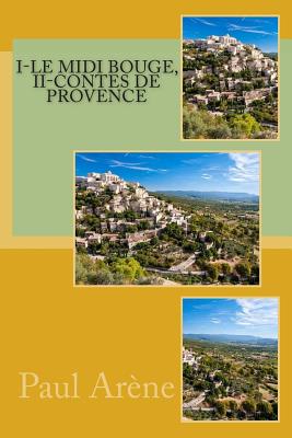 I-Le midi bouge, II-contes de provence - Arene, Paul