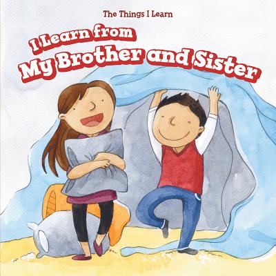 I Learn from My Brother and Sister - Rogers, Amy B