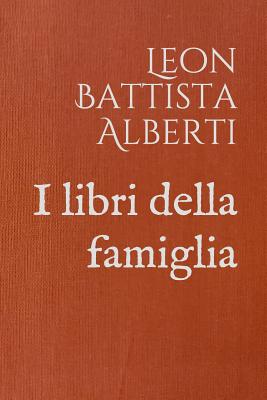 I Libri Della Famiglia - Alberti, Leon Battista