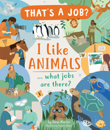I Like Animals ... what jobs are there?