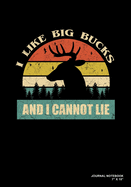 I Like Big Bucks And I Cannot Lie: Journal, Notebook, Or Diary - 120 Blank Lined Pages - 7" X 10" - Matte Finished Soft Cover