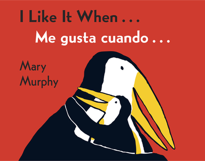 I Like It When . . ./Me Gusta Cuando . . .: Bilingual English-Spanish - Murphy, Mary