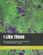 I Like These: My Favorites from the First Two Decades: ESL MINICONFERENCE ONLINE
