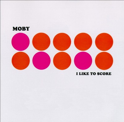 I Like to Score: Music From Films, Vol. 1 - Moby