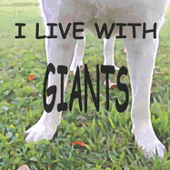 I Live with Giants