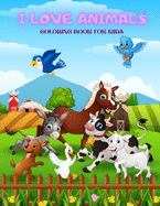 I Love Animals - Coloring Book for Kids