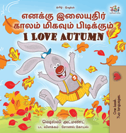 I Love Autumn (Tamil English Bilingual Children's Book)