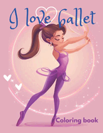 I love ballet coloring book: This coloring book is perfect for ballet lovers of all ages, discover beautiful illustrations of ballerinas practicing different styles of ballet in captivating settings.