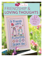 I Love Cross Stitch - Friendship & Loving Thoughts: 17 Designs to lift the heart