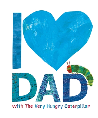 I Love Dad with the Very Hungry Caterpillar - 