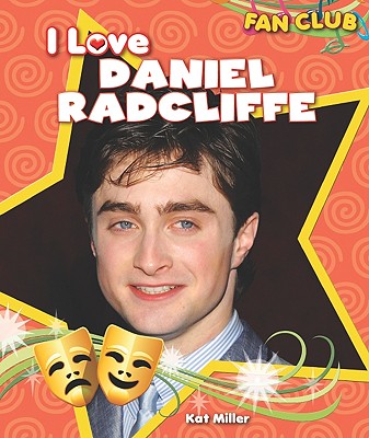 I Love Daniel Radcliffe - Miller, Kat