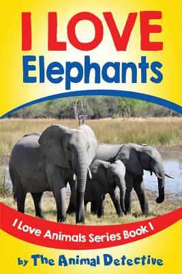 I Love Elephants - Detective, The Animal