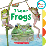 I Love Frogs (Rookie Toddler)