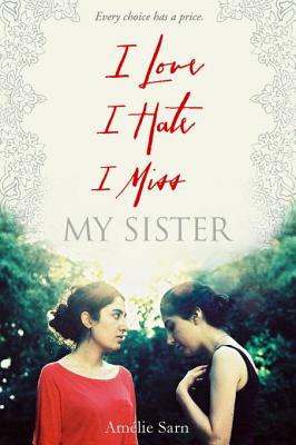 I Love I Hate I Miss My Sister - Sarn, Amelie, and Sarn, Amaelie, and Maudet, Y (Translated by)