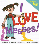 I Love Messes!