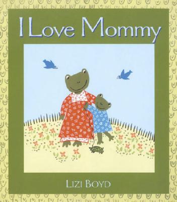 I Love Mommy - Boyd, Lizi