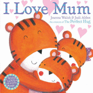 I Love Mum - Walsh, Joanna