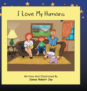 I Love My Humans: As Told by Poppy the Pink Poodle