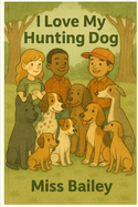I Love My Hunting Dog!