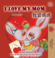 I Love My Mom (English Chinese Bilingual Book for Kids - Traditional)