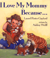 I Love My Mommy Because ...