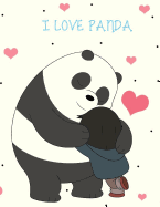 I Love Panda: Journal Notebooks (8.5 X 11 Large) 110 Pages