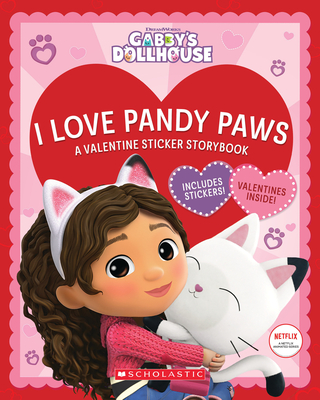 I Love Pandy Paws: A Valentine Sticker Storybook (Gabby's Dollhouse) - Scholastic