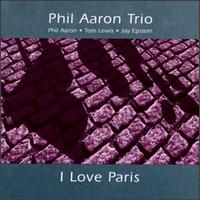 I Love Paris - Phil Aaron Trio