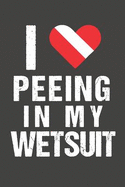 I Love Peeing in My Wetsuit: Scuba Dive Log Book 100 Dives (6" X 9")