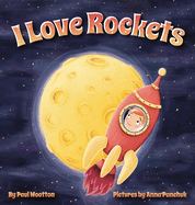 I Love Rockets: A fun-filled picture book about a young child's adventures in space