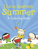 I Love Seasons: Summer (A Coloring Book)