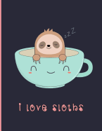 I Love Sloths: Inspirational Floral Notebook, 8.5" X 11," 110 Pages, Lightly Lined Paper for Journaling, Creative Writing or Notes