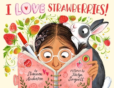 I Love Strawberries! - Anderson, Shannon, and Dryden, Emma D (Editor)
