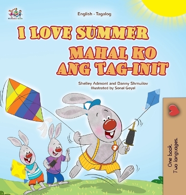 I Love Summer (English Tagalog Bilingual Children's Book) - Admont, Shelley, and Shmuilov, Danny, and Books, Kidkiddos