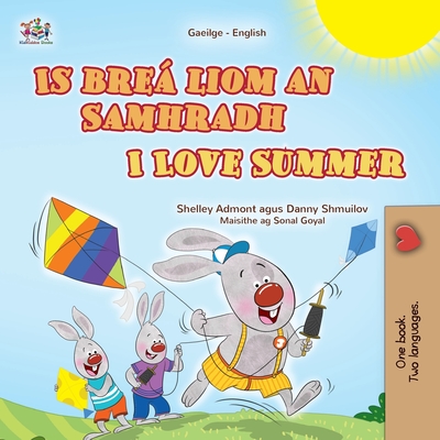 I Love Summer (Irish English Bilingual Children's Book) - Admont, Shelley, and Shmuilov, Danny, and Books, Kidkiddos