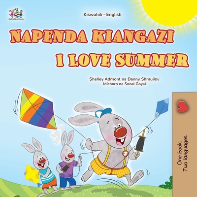 I Love Summer (Swahili English Bilingual Children's Book) - Admont, Shelley, and Shmuilov, Danny, and Books, Kidkiddos