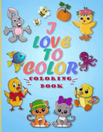 I LOVE TO COLOR coloring book