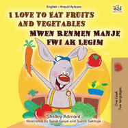 I Love to Eat Fruits and Vegetables (English Haitian Creole Bilingual Children's Book)