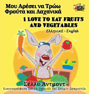 I Love to Eat Fruits and Vegetables: Greek English Bilingual Edition