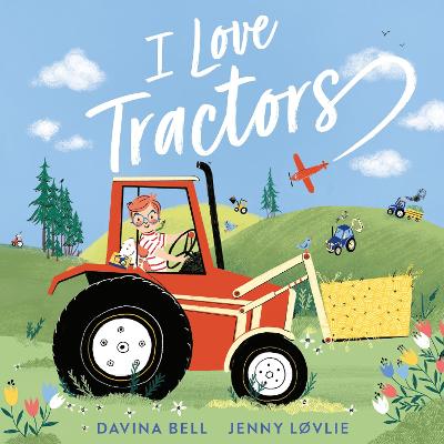 I Love Tractors! - Bell, Davina