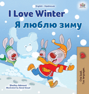 I Love Winter (English Ukrainian Bilingual Book for Kids)