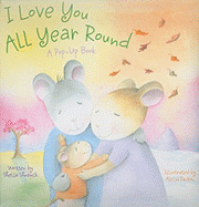 I Love You All Year Round: A Pop-Up Book - Shubuck, Shella