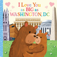 I Love You as Big as Washington, D.C.