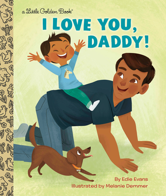 I Love You, Daddy!: A Book for Dads and Kids - Evans, Edie